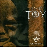 Evils Toy - Human Refuse