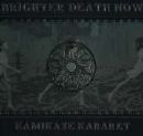 Brighter Death Now - Kamikaze Kabaret