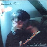 Commander Venus - Do You Feel At Home?