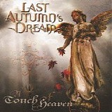 Last Autumn's Dream - A Touch Of Heaven