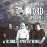 Robben Ford & Ford Blues Band - Tribute to Paul Butterfield