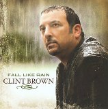 Clint Brown - Fall Like Rain