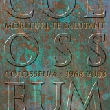 Colosseum - Morituri te salutant (1)