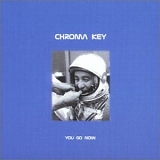 Chroma Key - You Go Now