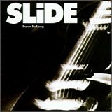 Slide - Down So Long