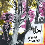 The Used - Shallow Believer