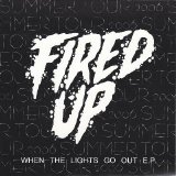 Fired Up - When The Lights Go Out