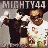 Mighty 44 - Sky Rockers