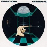 Jean-Luc Ponty - Civilized Evil