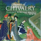 The Hilliard Ensemble - Flower of Chivalry Tranquil Medieval Music