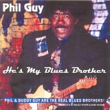 Phil Guy - He's My Blues Brother