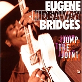 Eugene "Hideaway" Bridges - Jump the Joint