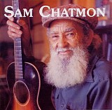 Sam Chatmon - Sam Chatmon 1970-1974