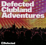 Defected - Defected Clubland Adventures - Volume 2 (CD 1)