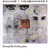 Siouxsie and The Banshees - Through The Looking Glass