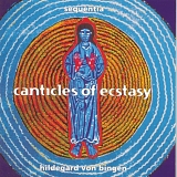 Sequentia - Canticles of Ecstasy