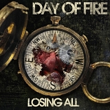 Day Of Fire - Losing All