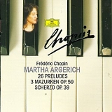 Martha Argerich - Chopin: 26 Preludes; 3 Mazurkas, Op. 59; Scherzo, Op. 39