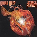 Uriah Heep - Return To Fantasy