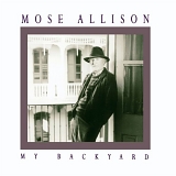 Mose Allison - My Backyard