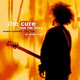 The Cure - Join The Dots B-Sides & Rarities 1978-2001