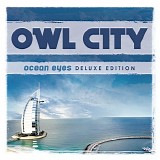 Owl City - Ocean Eyes (Deluxe Edition)