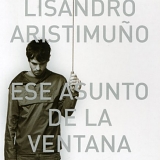 Lisandro AristimuÃ±o - Ese asunto de la ventana