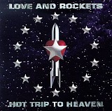 Love and Rockets - Hot Trip to Heaven