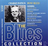 Charlie Patton - Pony Blues (The Blues Collection Vol.47)