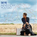 Skye - Mind How You Go