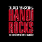 Hanoi Rocks - This One's For Rock'n'roll - The Best Of Hanoi Rocks 1980-2008