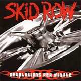 Skid Row - Revolutions Per Minute