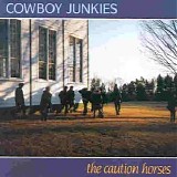 Cowboy Junkies - The Caution Horses