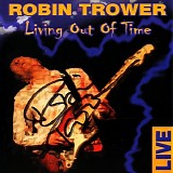 Robin Trower - Living Out Of Time - Live