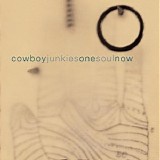 Cowboy Junkies - One Soul Now