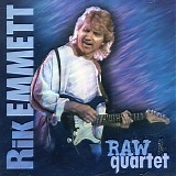 Rik Emmett - Raw Quartet