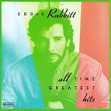 Eddie Rabbitt - All Time Greatest Hits