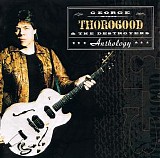 George Thorogood - Anthology