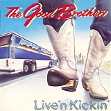 The Good Brothers - Live 'n' Kickin'