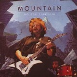 Mountain - Go For Your Life