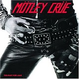 Motley Crue - Too Fast For Love