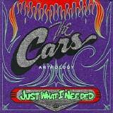 The Cars - Just What I Needed - Anthology