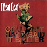 Meat Loaf - Couldn't Have Said It Better