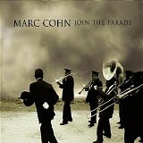 Marc Cohn - Join the Parade