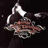 George Thorogood - Taking Care Of Business