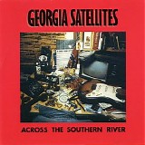 Georgia Satellites - Across The Southern River