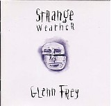 Glenn Frey - Strange Weather