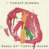 Cowboy Junkies - Early 21st Century Blues