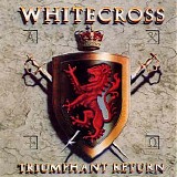 Whitecross - Triumphant Return