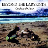 Beyond The Labyrinth - Castles In The Sand